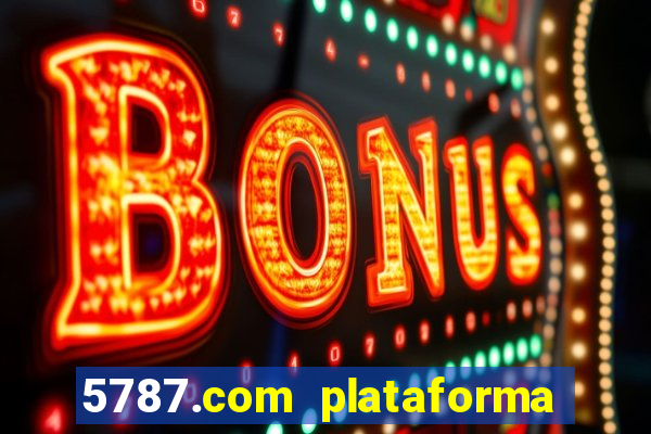 5787.com plataforma de jogos